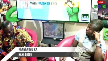 PENSEN MU KA WITH NANA BREFO AND ISAAC BANIE ***NANA ADDO VS MAHAMA LEGACIES*** **AGYA PA ROYALTY DE